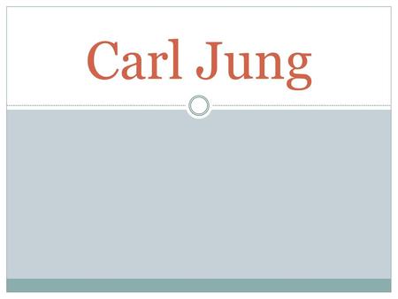 Carl Jung.