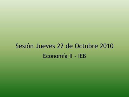 Sesión Jueves 22 de Octubre 2010