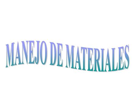 MANEJO DE MATERIALES.