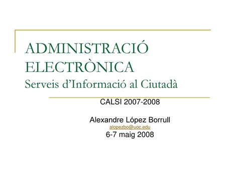ADMINISTRACIÓ ELECTRÒNICA Serveis d’Informació al Ciutadà