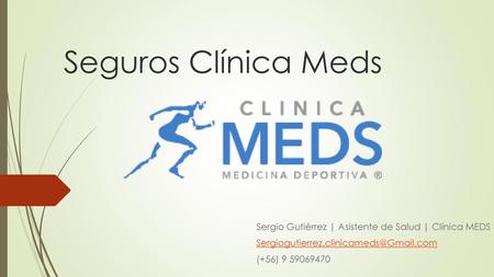 Seguros Clínica Meds Sergio Gutiérrez | Asistente de Salud | Clínica MEDS Sergiogutierrez.clinicameds@Gmail.com (+56) 9 59069470.