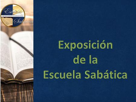 Exposición de la Escuela Sabática.