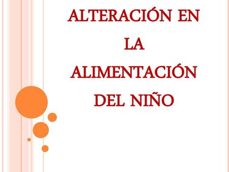 ALTERACIÓN EN LA ALIMENTACIÓN DEL NIÑO