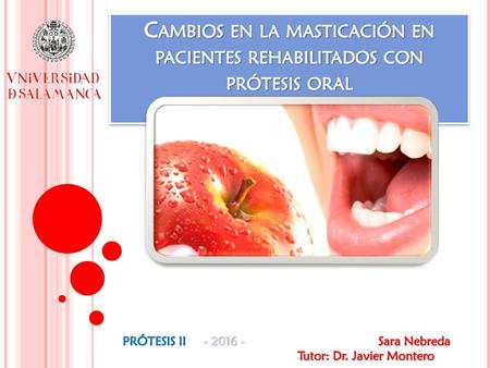 Cambios en la masticación en pacientes rehabilitados con prótesis oral