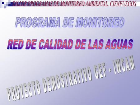 TALLER PROGRAMAS DE MONITOREO AMBIENTAL. CIENFUEGOS