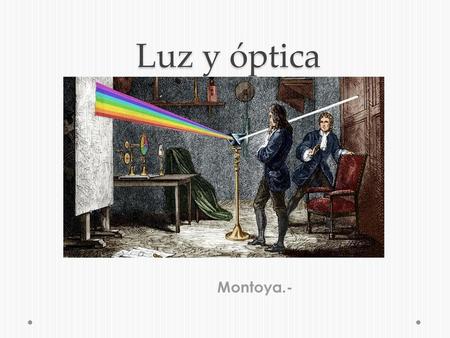 Luz y óptica Montoya.-.