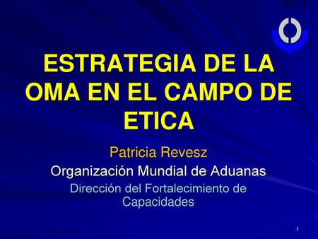 ESTRATEGIA DE LA OMA EN EL CAMPO DE ETICA