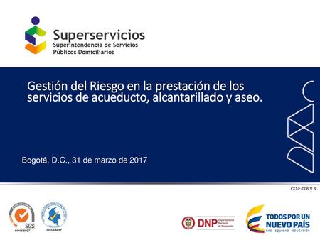 Gestión del Riesgo en la prestación de los servicios de acueducto, alcantarillado y aseo. Bogotá, D.C., 31 de marzo de 2017.