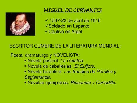 MIGUEL DE CERVANTES de abril de 1616 Soldado en Lepanto