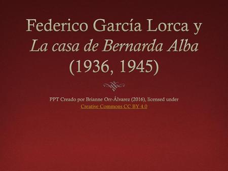 Federico García Lorca y La casa de Bernarda Alba (1936, 1945)