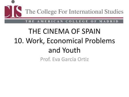 THE CINEMA OF SPAIN 10. Work, Economical Problems and Youth