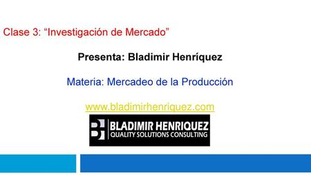 Presenta: Bladimir Henríquez