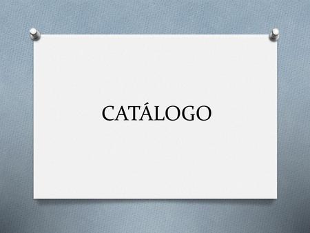 CATÁLOGO.