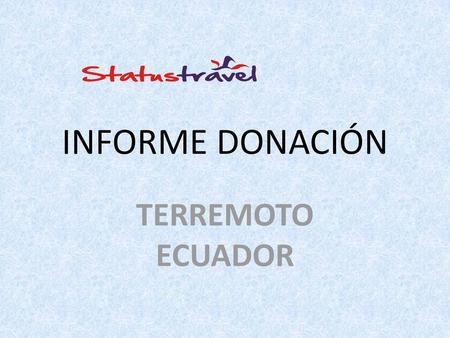INFORME DONACIÓN TERREMOTO ECUADOR.