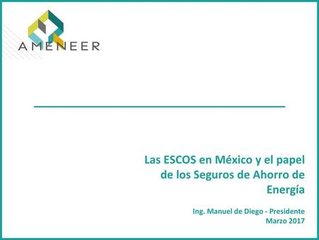 Las ESCOS en México y el papel de los Seguros de Ahorro de Energía