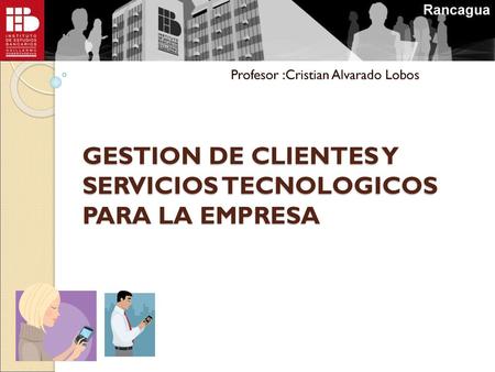 GESTION DE CLIENTES Y SERVICIOS TECNOLOGICOS PARA LA EMPRESA