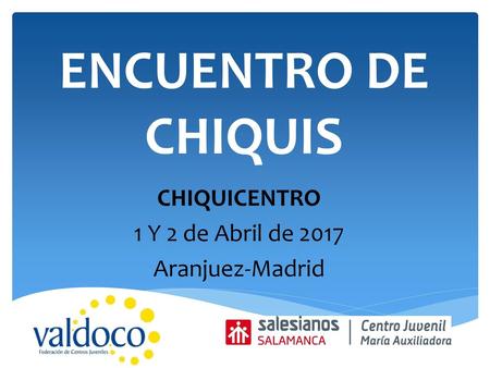 CHIQUICENTRO 1 Y 2 de Abril de 2017 Aranjuez-Madrid
