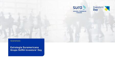 Estrategia Suramericana Grupo SURA Investors’ Day