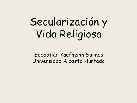 Secularización y Vida Religiosa