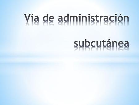 Vía de administración subcutánea