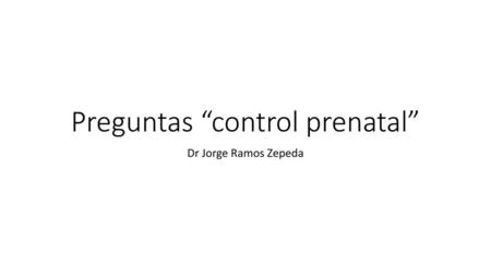 Preguntas “control prenatal”