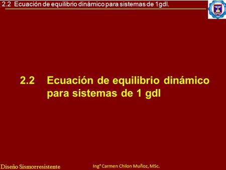2.2 Ecuación de equilibrio dinámico para sistemas de 1 gdl.
