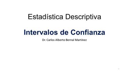 Estadística Descriptiva Intervalos de Confianza 