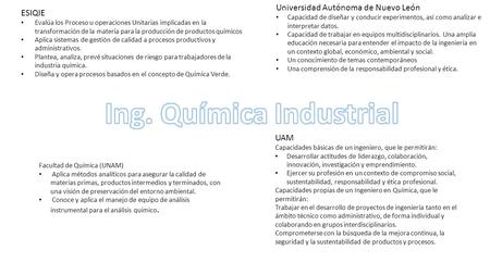 Universidad Autónoma de Nuevo León Capacidad de diseñar y conducir experimentos, así como analizar e interpretar datos. Capacidad de trabajar en equipos.