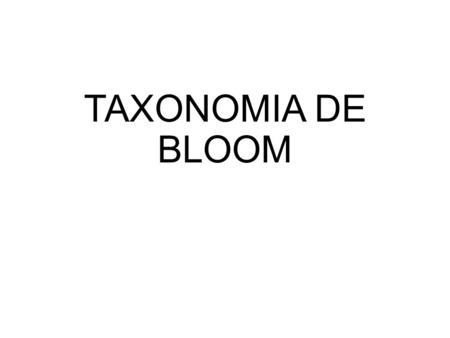 TAXONOMIA DE BLOOM.