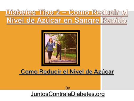 ByJuntosContralaDiabetes.org. JuntosContralaDiabetes.org Hola Soy Santiago Rodriguez y gracias por estar aquí. Mi única intención es informarte y ayudarte.