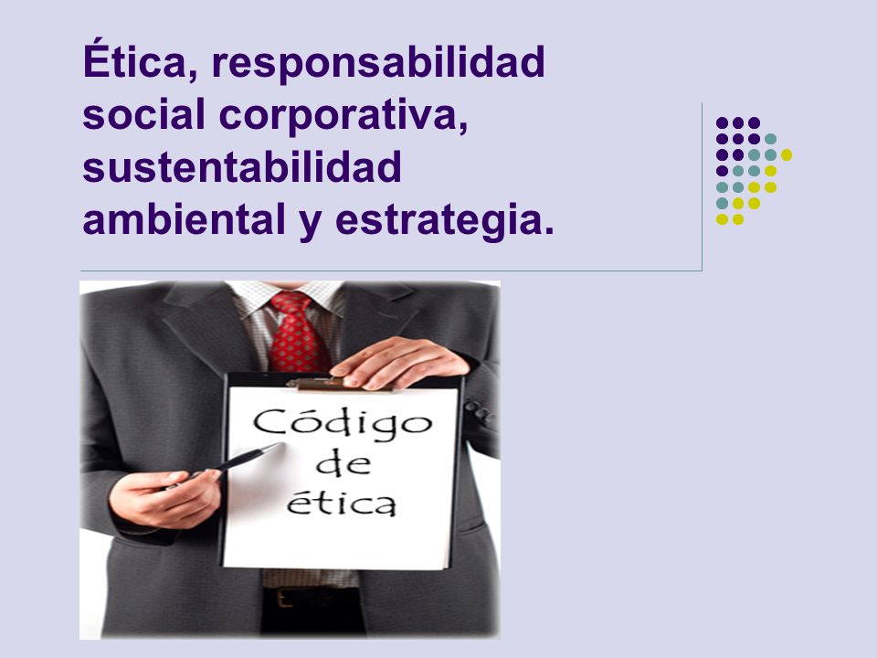 Económico exposición Sudamerica Ética, responsabilidad social corporativa, sustentabilidad ambiental y  estrategia. Haga clic para agregar notas. - ppt video online descargar