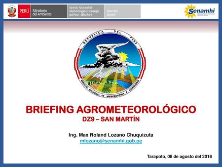 Briefing agrometeorológico Ing. Max Roland Lozano Chuquizuta