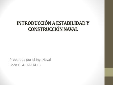INTRODUCCIÓN A ESTABILIDAD Y CONSTRUCCIÓN NAVAL
