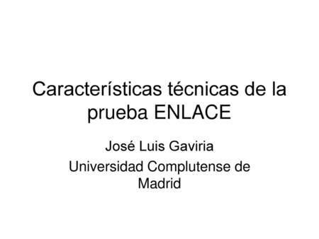 Características técnicas de la prueba ENLACE