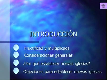 INTRODUCCIÓN Fructificad y multiplicaos Consideraciones generales
