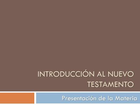 INTRODUCCIÓN AL NUEVO TESTAMENTO