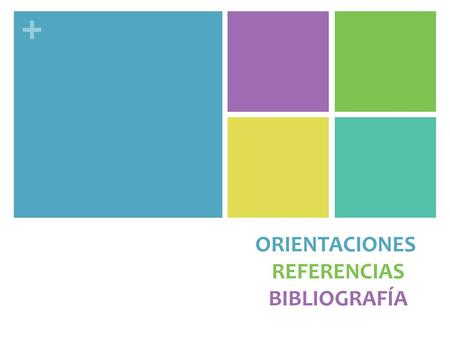 ORIENTACIONES REFERENCIAS BIBLIOGRAFÍA