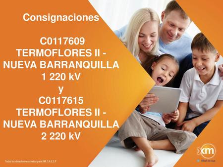 Consignaciones C0117609 TERMOFLORES II - NUEVA BARRANQUILLA 1 220 kV y C0117615 TERMOFLORES II - NUEVA BARRANQUILLA 2 220 kV.