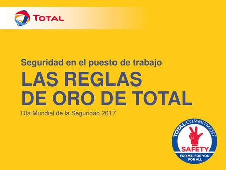 LAS REGLAS DE ORO DE TOTAL Seguridad en el puesto de trabajo