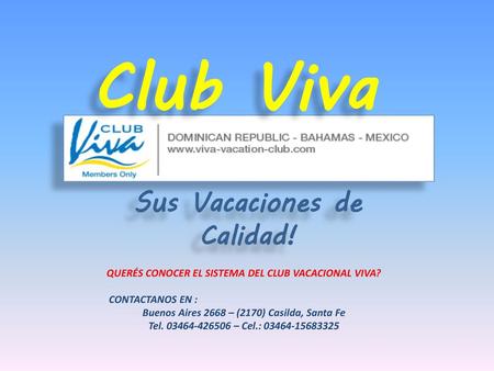 Club Viva Sus Vacaciones de Calidad!