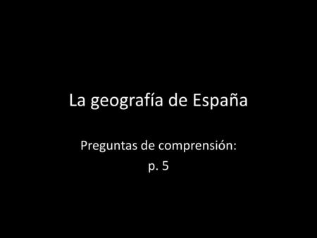 Preguntas de comprensión: p. 5
