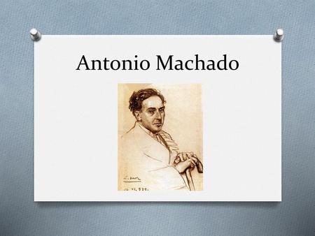 Antonio Machado.