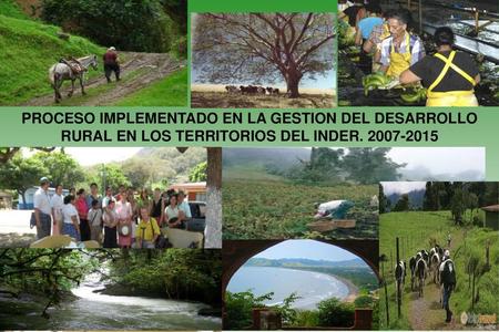 ANTECEDENTES En nuestro país dentro del marco del enfoque territorial del desarrollo rural, existen tres experiencias fundamentales: El Programa de Desarrollo.