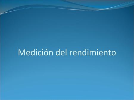 Medición del rendimiento