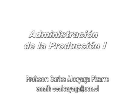 Profesor: Carlos Alcayaga Pizarro