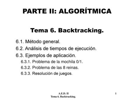 PARTE II: ALGORÍTMICA Tema 6. Backtracking.