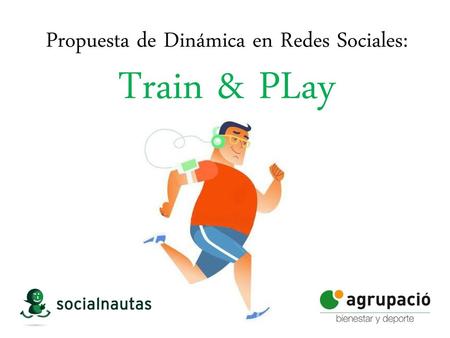 Propuesta de Dinámica en Redes Sociales: Train & PLay
