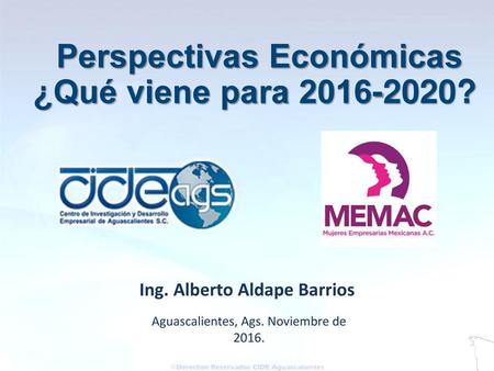 Perspectivas Económicas Ing. Alberto Aldape Barrios
