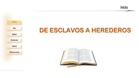 DE ESCLAVOS A HEREDEROS