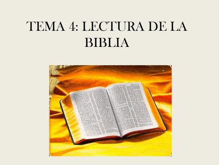 TEMA 4: LECTURA DE LA BIBLIA